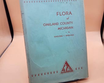 Vintage Flora of Oakland County Book: 1945 First Edition w/ Map
