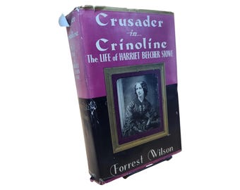 Crusader in Crinoline: Harriet Beecher Stowe Biography, 1941 First Edition