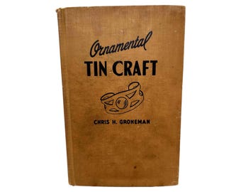 Vintage Ornamental Tin Craft Book | 1949 Hard Cover by Chris H. Groneman | Rare Craftmaking Guide