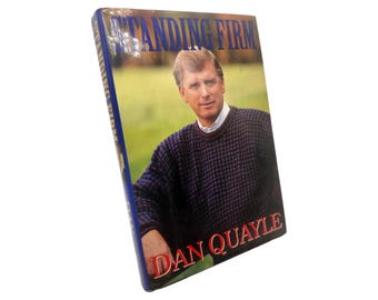 Autographed Dan Quayle Memoir | Standing Firm VP Insights on Media, Elections, and Values | 1995 Hardcover Book