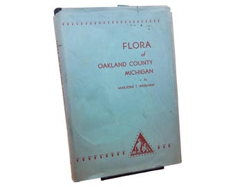 Vintage Flora of Oakland County Book: 1945 First Edition w/ Map