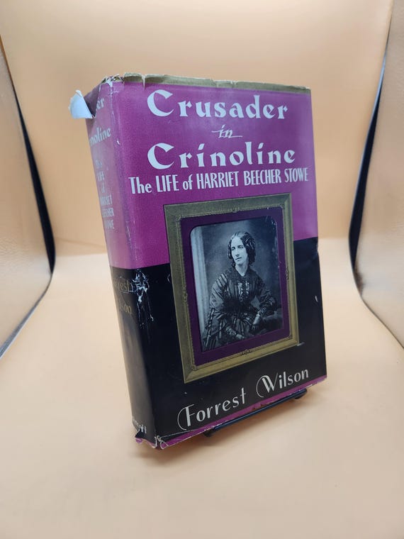 Crusader in Crinoline: Harriet Beecher Stowe Biography, 1941 First Edition