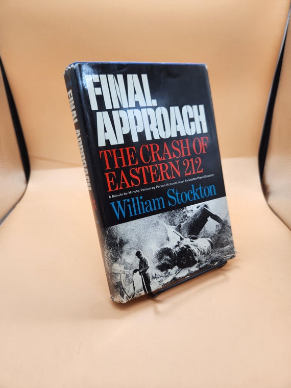 Final Approach: Crash of Eastern 212, 1977 Hardcover, William Stockton, Doubleday