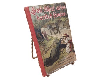 Antique German Children's Story Book: Gott fuhret Alles Herrlich Hinaus, c1900