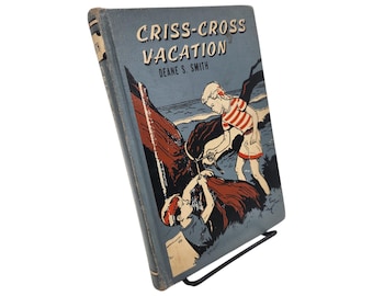 Vintage Children's Book Criss-Cross Vacation | 1956 Hardcover by Deane S. Smith, Illustrated