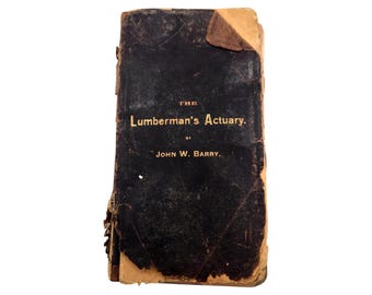 1893 Second Edition Lumberman's Actuary | Leather Bound Antique Book | John W. Barry Rare Lumber History
