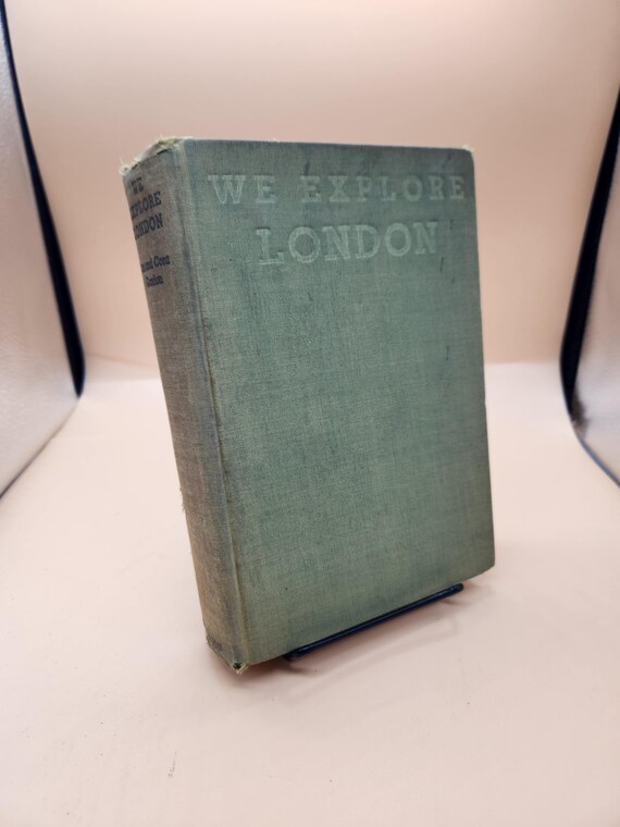1933 "We Explore London" Travel Guide: First American Edition, Illustrated