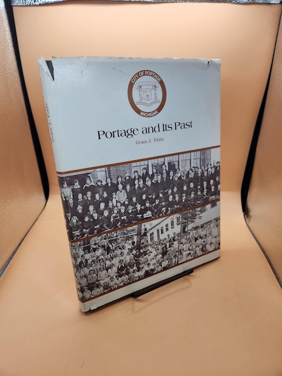 History of Portage, Michigan Book by Grace J. Potts