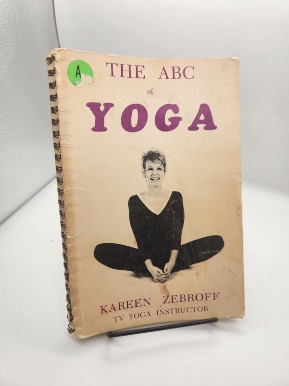 The ABC of Yoga First Edition by Kareen Zebroff 1971 Fforbez Enterprises Ltd. Spiral Bound