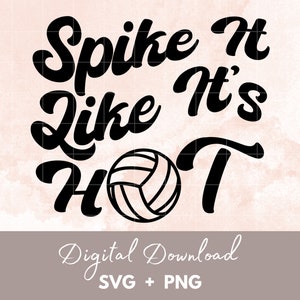 バレーボール SVG: 熱いようにスパイクするデザイン | スポーツシャツのデザインとバレーボールギフトの Cricut + 昇華クラフト用の PNG SVG ファイル