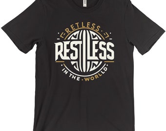 Restless In The World -- Dream Chasers And Bold Spirits T-Shirt