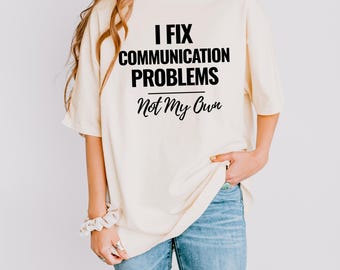 Funny Speech Therapist Shirt, SLP Gift, Communication Problems Tee, Therapist Humor Shirt, Speech Pathologist Gift, Funny Work Tee