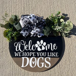 Hope You Like Dogs Welcome sign 15” door hanger