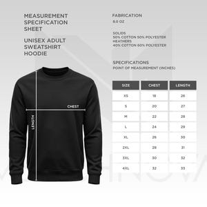 May include: Black unisex adult sweatshirt hoodie with a measurement specification sheet. The sheet includes chest and length measurements in inches for sizes XS to 4XL. The fabrication is 8.0 oz, with 50% cotton and 50% polyester.