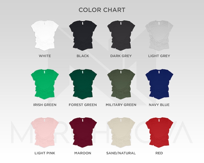 May include: A color chart displaying various t-shirt colors. The chart includes white, black, dark grey, light grey, Irish green, forest green, military green, navy blue, light pink, maroon, sand/natural, and red.