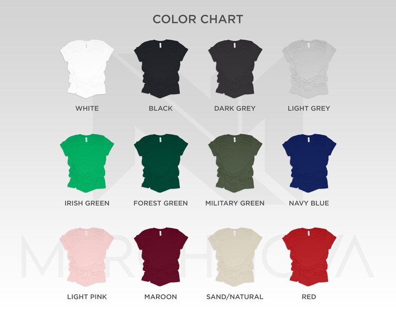 May include: A color chart displaying various t-shirt colors. The chart includes white, black, dark grey, light grey, Irish green, forest green, military green, navy blue, light pink, maroon, sand/natural, and red.