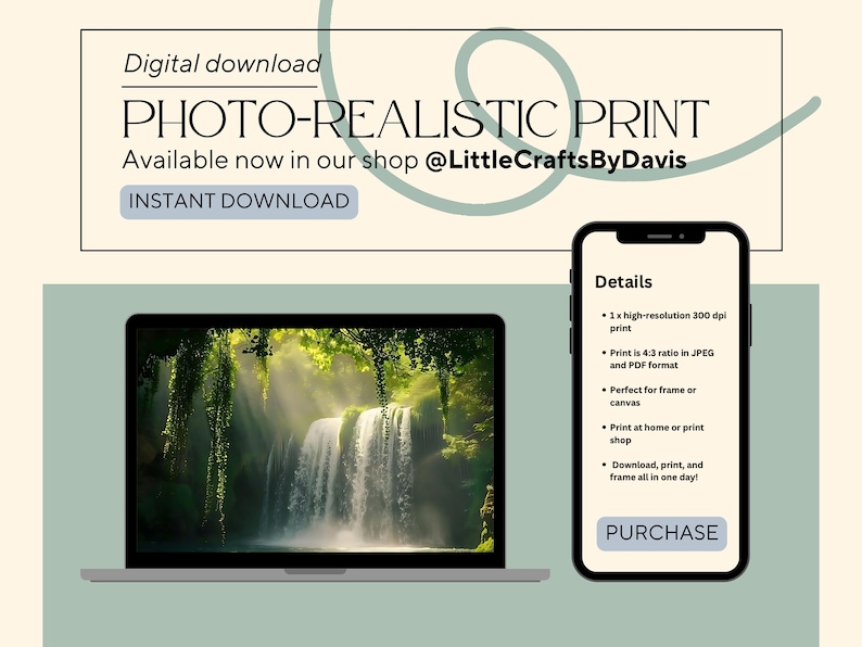 May include: Digital download of a photo-realistic print of a waterfall in a lush green forest. The print is available in JPEG and PDF format, and is perfect for framing or displaying on canvas. The image shows a laptop displaying the print, and a smartphone with details about the print and a "PURCHASE" button.