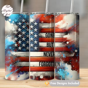 Gone But Not Forgotten, Patriotic Digital Download, 20oz Skinny Tumbler Sublimation Design, USA Flag, Memorial Day, Gift for Veteran