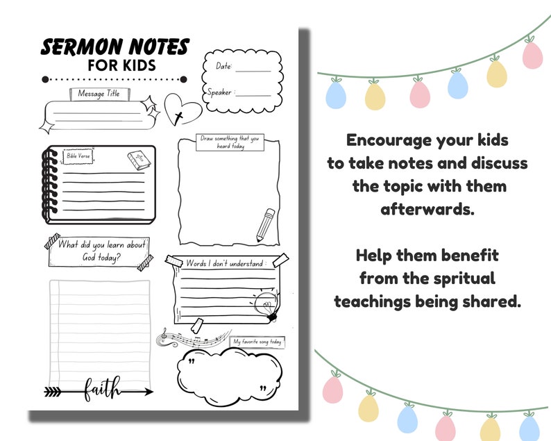 May include: Black and white printable sermon notes for kids with a title "Sermon Notes for Kids". The notes include sections for the message title, bible verse, what did you learn about God today, words I don't understand, draw something that you heard today, and my favorite song today.