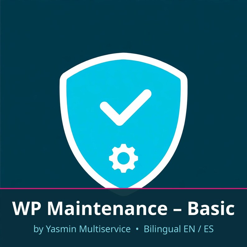Puede incluir: Un gr&aacute;fico cuadrado de color verde azulado oscuro con un icono de escudo azul claro que contiene una marca de verificaci&oacute;n y un engranaje blancos. El texto blanco dice: WP Maintenance &ndash; Basic by Yasmin Multiservice &bull; Bilingual EN / ES.