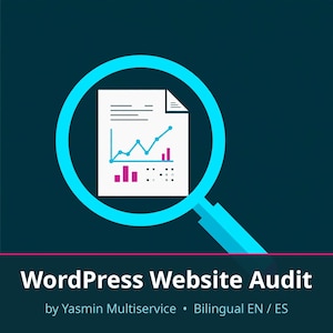 May include: A dark teal graphic featuring a bright cyan magnifying glass centered over a white document with a blue line graph and magenta bar charts. Below, white text reads: WordPress Website Audit by Yasmin Multiservice • Bilingual EN / ES.