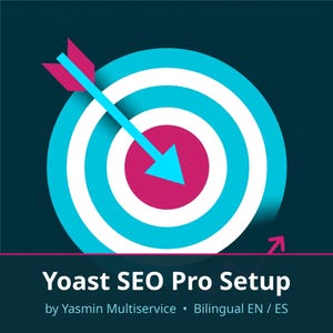 May include: A dark teal square graphic featuring a central target with alternating white and cyan rings and a magenta center. A cyan arrow points toward the center. Text reads: Yoast SEO Pro Setup by Yasmin Multiservice • Bilingual EN / ES.