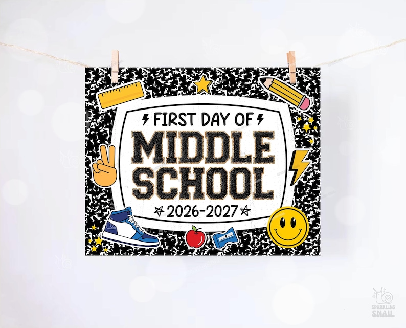 May include: A rectangular sign with a black and white composition notebook pattern featuring the text FIRST DAY OF MIDDLE SCHOOL 2026-2027. Illustrations include a yellow ruler, pencil, peace sign, lightning bolt, sneaker, apple, sharpener, and smiley face.