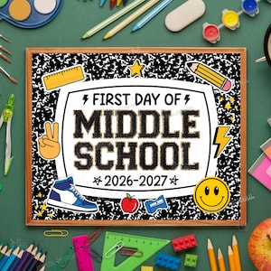 May include: A rectangular sign with a black and white composition notebook pattern border featuring the text FIRST DAY OF MIDDLE SCHOOL 2026-2027. The design includes illustrations of a yellow ruler, pencil, peace sign, sneaker, apple, sharpener, and smiley face.
