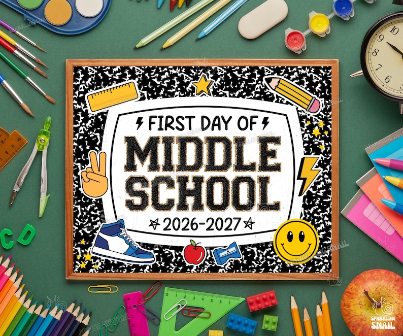 May include: A rectangular sign with a black and white composition notebook pattern border featuring the text FIRST DAY OF MIDDLE SCHOOL 2026-2027. The design includes illustrations of a yellow ruler, pencil, peace sign, sneaker, apple, sharpener, and smiley face.