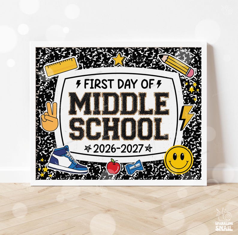 May include: A rectangular sign with a black and white composition notebook pattern background. The center features the text FIRST DAY OF MIDDLE SCHOOL 2026-2027. Graphics include a yellow ruler, pencil, lightning bolt, peace sign, sneaker, apple, sharpener, and smiley face.