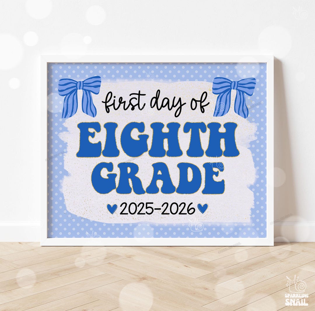 First Day of Eighth Grade Sign Printable Back to School Sign First Day ...