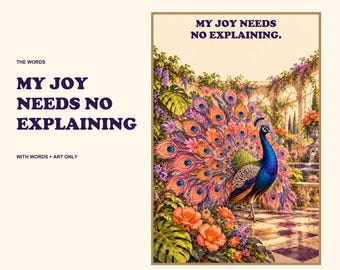 Peacock Print, My Joy Needs No Explaining, Colorful Maximalist Wall Art, Printable Gift