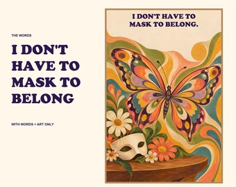 I Don't Have to Mask to Belong Print, Groovy Butterfly Wall Art, Neurodivergent Acceptance, Digital Download
