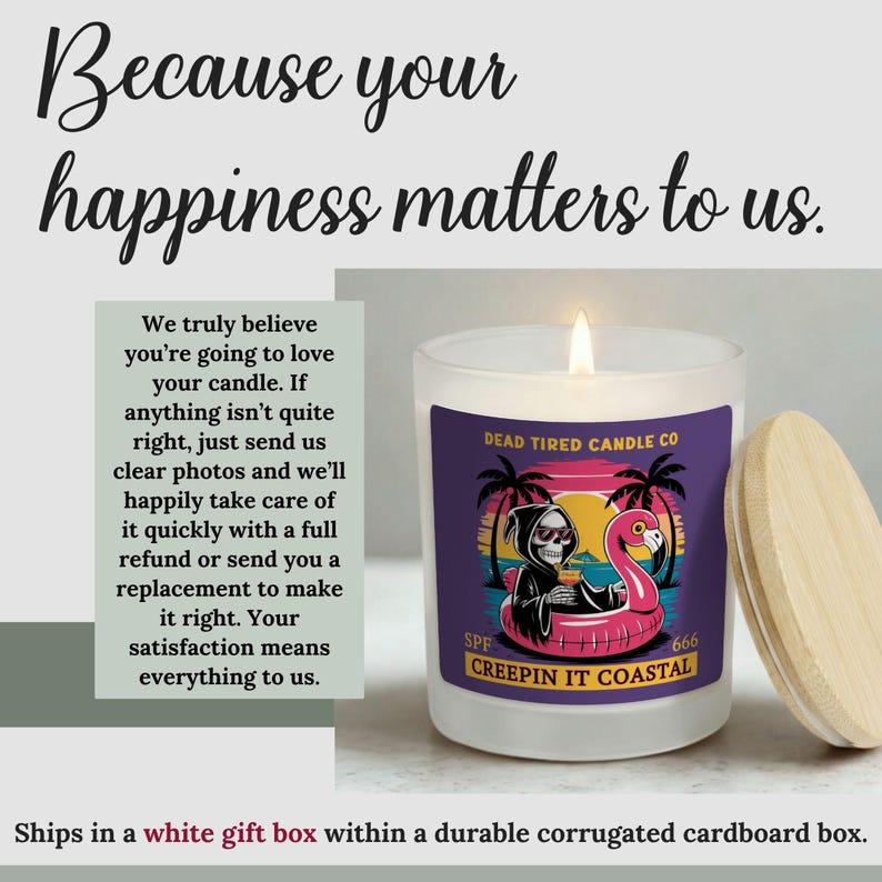 May include: A lit white candle with a wooden lid. The candle has a label with the text "DEAD TIRED CANDLE CO" and a graphic of a grim reaper on a flamingo float. The text "CREEPIN IT COASTAL" is also on the label.