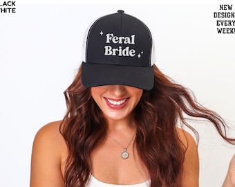 Feral Bride Embroidered Sweatshirt Embroidery Bride Hat Matching Group Shirt Embroidered Sweatshirt Bride Tribe Trucker Hat Funny Bride E198
