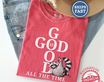 God Is Good Christian Shirt Funny Christian Shirt Raccoon Meme Shirt Raccoon Gifts Comfort Colors Christian Shirt Funny Raccoon Shirt G491