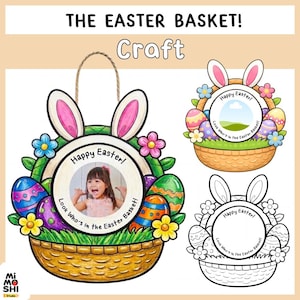 May include: An Easter basket craft featuring bunny ears, flowers, and decorated eggs. The basket has a circular frame with the text "Happy Easter!" and "Look Who's in the Easter Basket!" The image includes a photo of a child.