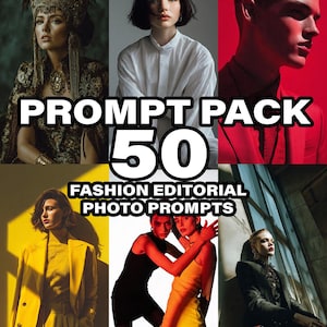 May include: A promotional image with the text "PROMPT PACK 50" and "FASHION EDITORIAL PHOTO PROMPTS." The image features a collage of fashion photography portraits, showcasing diverse styles and aesthetics, including portraits of people in various outfits.