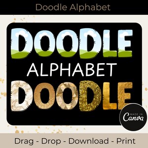Op de afbeelding: Een zwart-witte afbeelding met de tekst "Doodle Alphabet" in wit. Het woord "Doodle" is geschreven in grote, kleurrijke letters met een groen, blauw en wit landschapsontwerp. Het woord "Doodle" is opnieuw geschreven in kleinere letters met verschillende texturen, waaronder marmer, gouden glitter en geometrische patronen. De afbeelding bevat ook de tekst "Made in Canva".