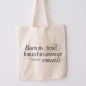 Born to Read Books Forced to Read Emails Tote Bag Gift for Book Lovers Bookish Merch for Coworker Work Humor