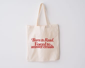 Born to Read Books Forced to Read Emails Tote Bag Gift for Book Lovers Bookish Merch for Coworker Work Humor