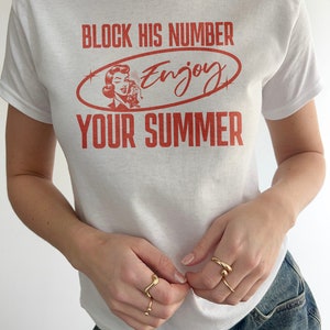 Y2K Baby Tee that says "Block His Number, Enjoy Your Sumer"