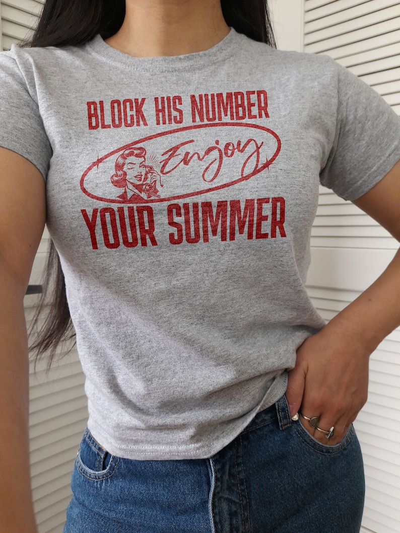 Y2K Baby Tee that says "Block His Number, Enjoy Your Sumer"