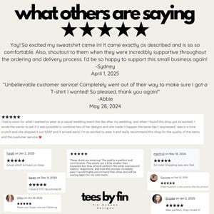 May include: Image featuring customer reviews for a shop called "tees by fin." The reviews are positive, with customers praising the quality, service, and accuracy of the products. The text "what others are saying" is at the top.