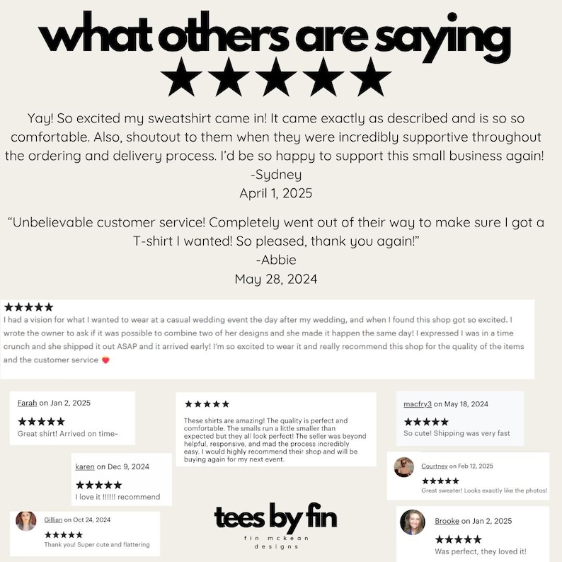 May include: Image featuring customer reviews for a shop called "tees by fin." The reviews are positive, with customers praising the quality, service, and accuracy of the products. The text "what others are saying" is at the top.
