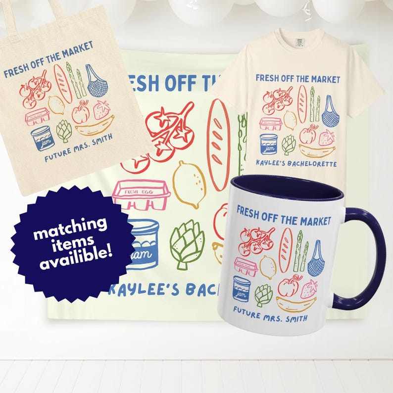 May include: A collection of items with a "Fresh Off The Market" theme, including a tote bag, a t-shirt, a towel, and a mug. The designs feature colorful illustrations of produce and the text "Future Mrs. Smith" and "Kaylee's Bachelorette".