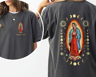 Our Lady of Guadalupe Shirt, La Virgen Shirt, Mother Mary Pray for Us Shirt, Religious Shirt, Latina Shirt, Christian Shirt