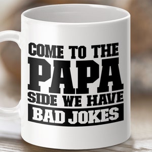 Funny Papa Mug, Dad Jokes Mug, Father&#39;s Day Gift, Papa Side Mug, Bad Jokes Mug, Fathers Day Gift, Unique Gift for Dad, Joke Mug