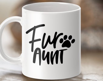 Fur Aunt Mug, Gift for Dog Lovers, Cute Coffee Mug, Pet Lover Gift, Paw Print Mug, Funny Animal Mug, Dog Aunt Present, Pet Owner Mug