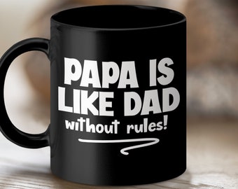 Papa Is Like Dad Without Rules Mug, Funny Father&#39;s Day Mug, Gift for Dad, New Dad Gift, Dad Birthday Gift, Papa Coffee Mug, Dad Humor